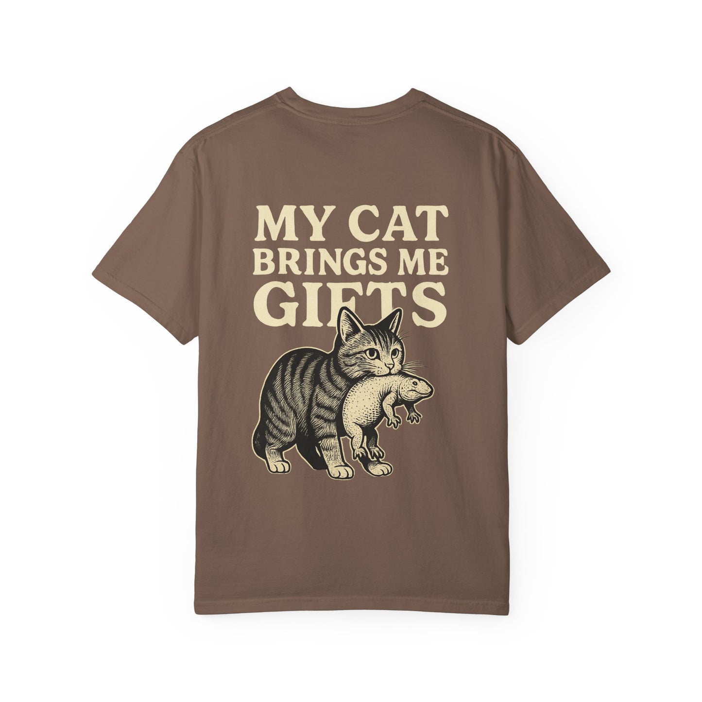 Cat Lover's Garment-Dyed T-Shirt - My Cat Brings Me Gifts, Funny Pet Owner Gift, Cute Cat Shirt, Animal Lover Tee, Unique Gift Idea
