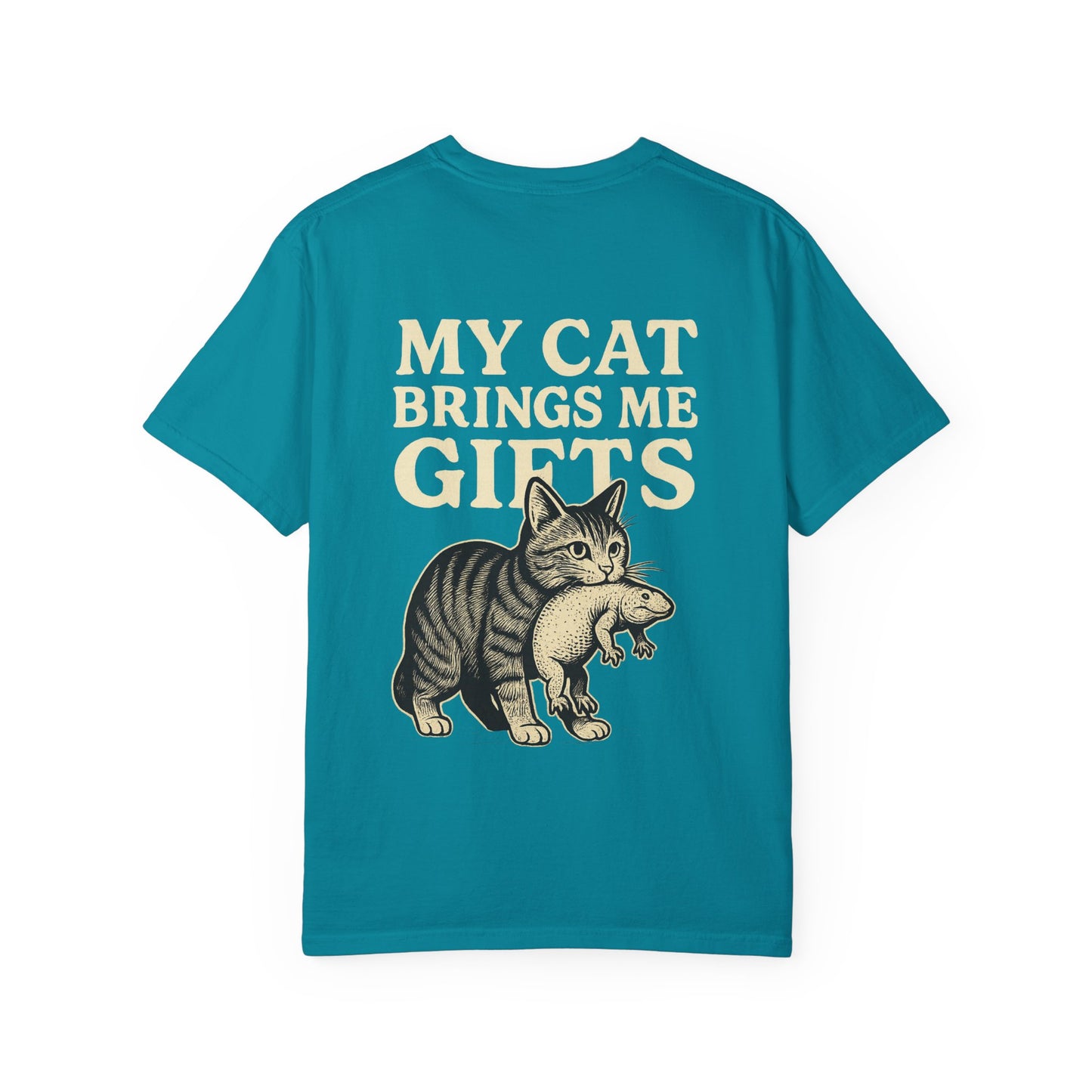 Cat Lover's Garment-Dyed T-Shirt - My Cat Brings Me Gifts, Funny Pet Owner Gift, Cute Cat Shirt, Animal Lover Tee, Unique Gift Idea