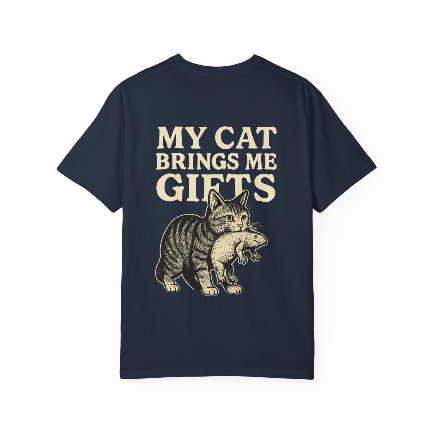 Cat Lover's Garment-Dyed T-Shirt - My Cat Brings Me Gifts, Funny Pet Owner Gift, Cute Cat Shirt, Animal Lover Tee, Unique Gift Idea