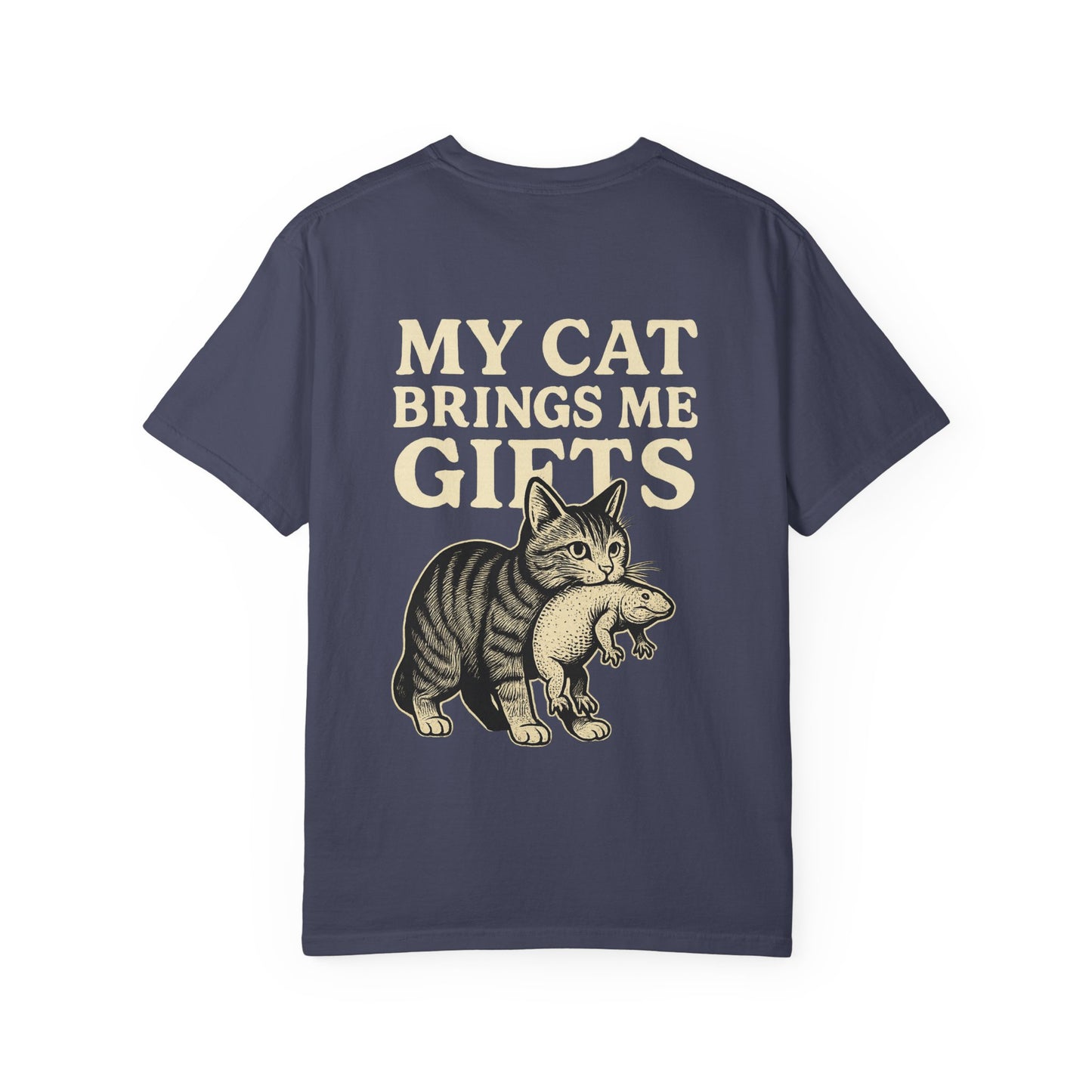 Cat Lover's Garment-Dyed T-Shirt - My Cat Brings Me Gifts, Funny Pet Owner Gift, Cute Cat Shirt, Animal Lover Tee, Unique Gift Idea