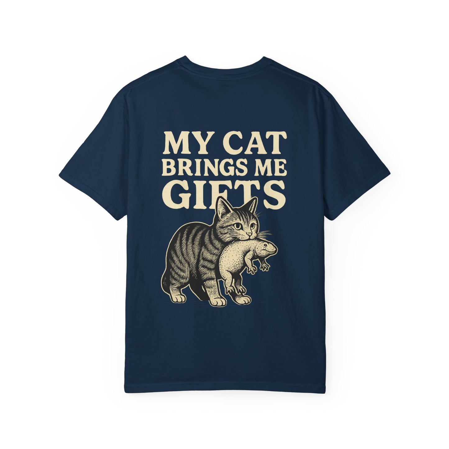 Cat Lover's Garment-Dyed T-Shirt - My Cat Brings Me Gifts, Funny Pet Owner Gift, Cute Cat Shirt, Animal Lover Tee, Unique Gift Idea