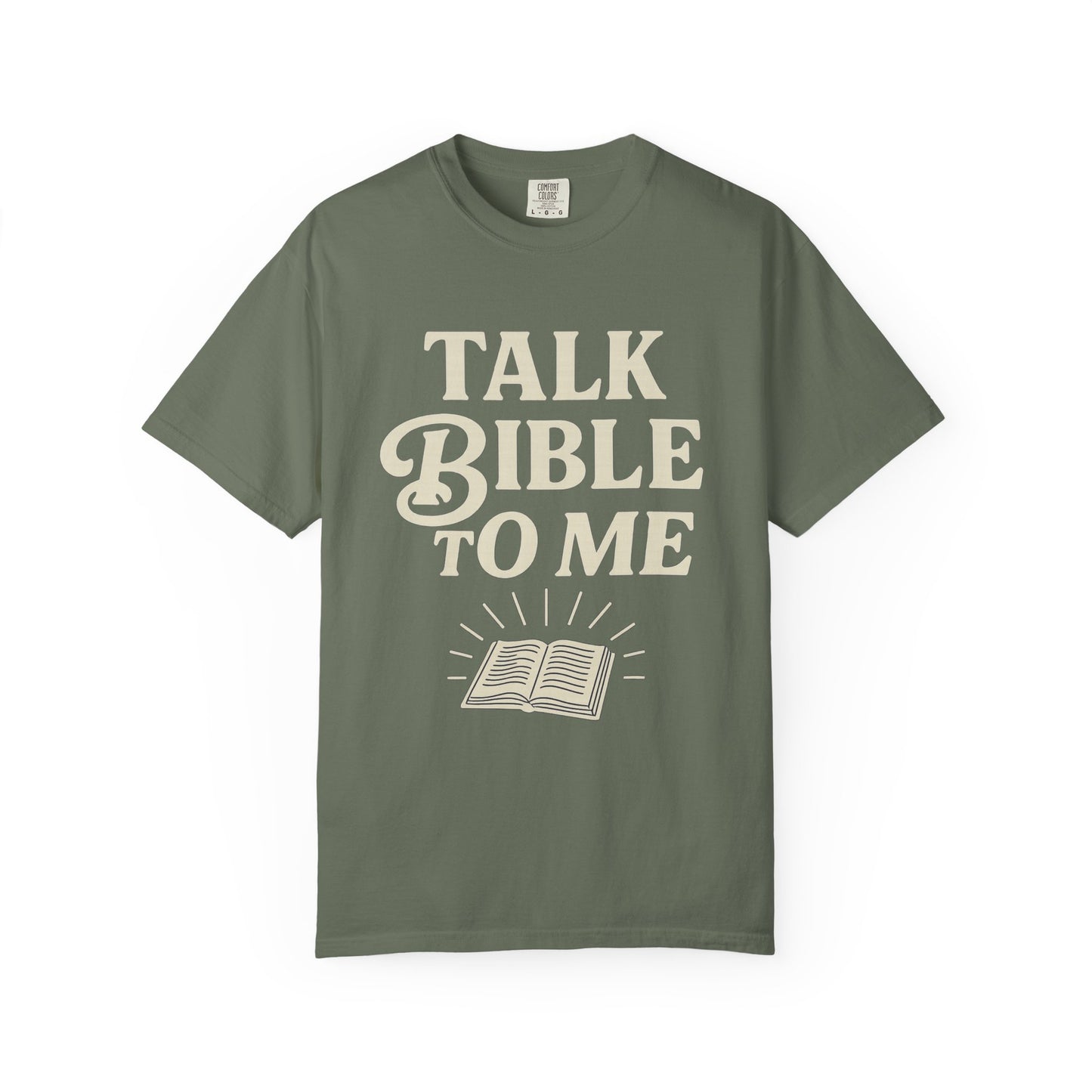 Unisex Garment-Dyed T-Shirt - "Talk Bible to Me" Inspirational Tee
