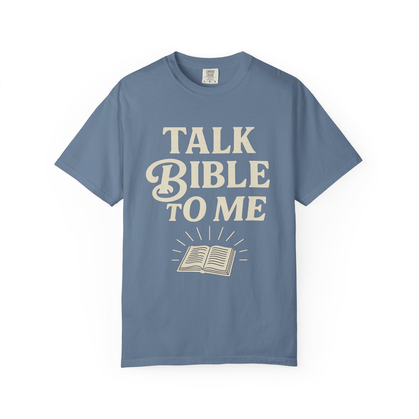 Unisex Garment-Dyed T-Shirt - "Talk Bible to Me" Inspirational Tee