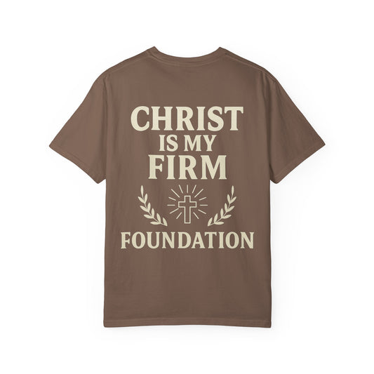 Unisex Garment-Dyed T-Shirt - ROW| Christ is My Firm Foundation