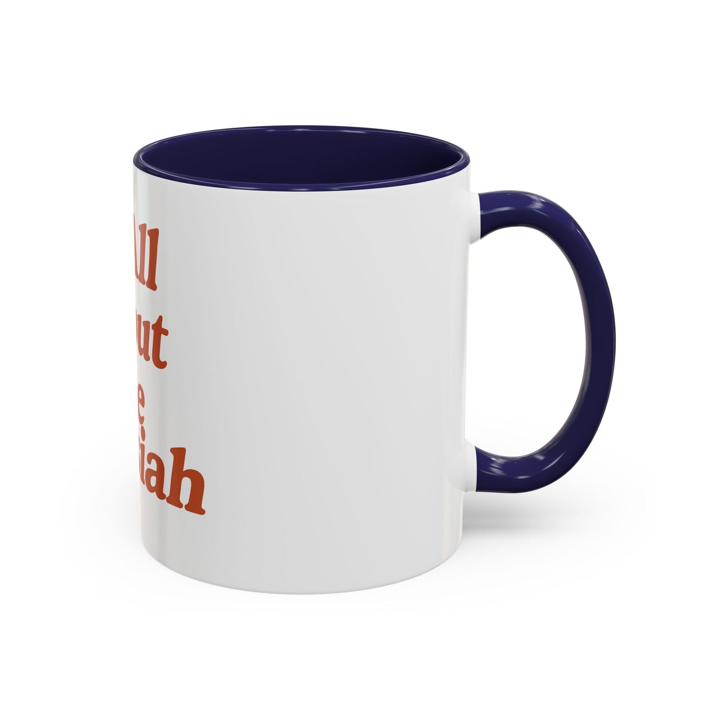 "It's All About The Messiah" Mug