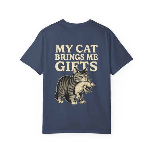 Cat Lover's Garment-Dyed T-Shirt - My Cat Brings Me Gifts, Funny Pet Owner Gift, Cute Cat Shirt, Animal Lover Tee, Unique Gift Idea