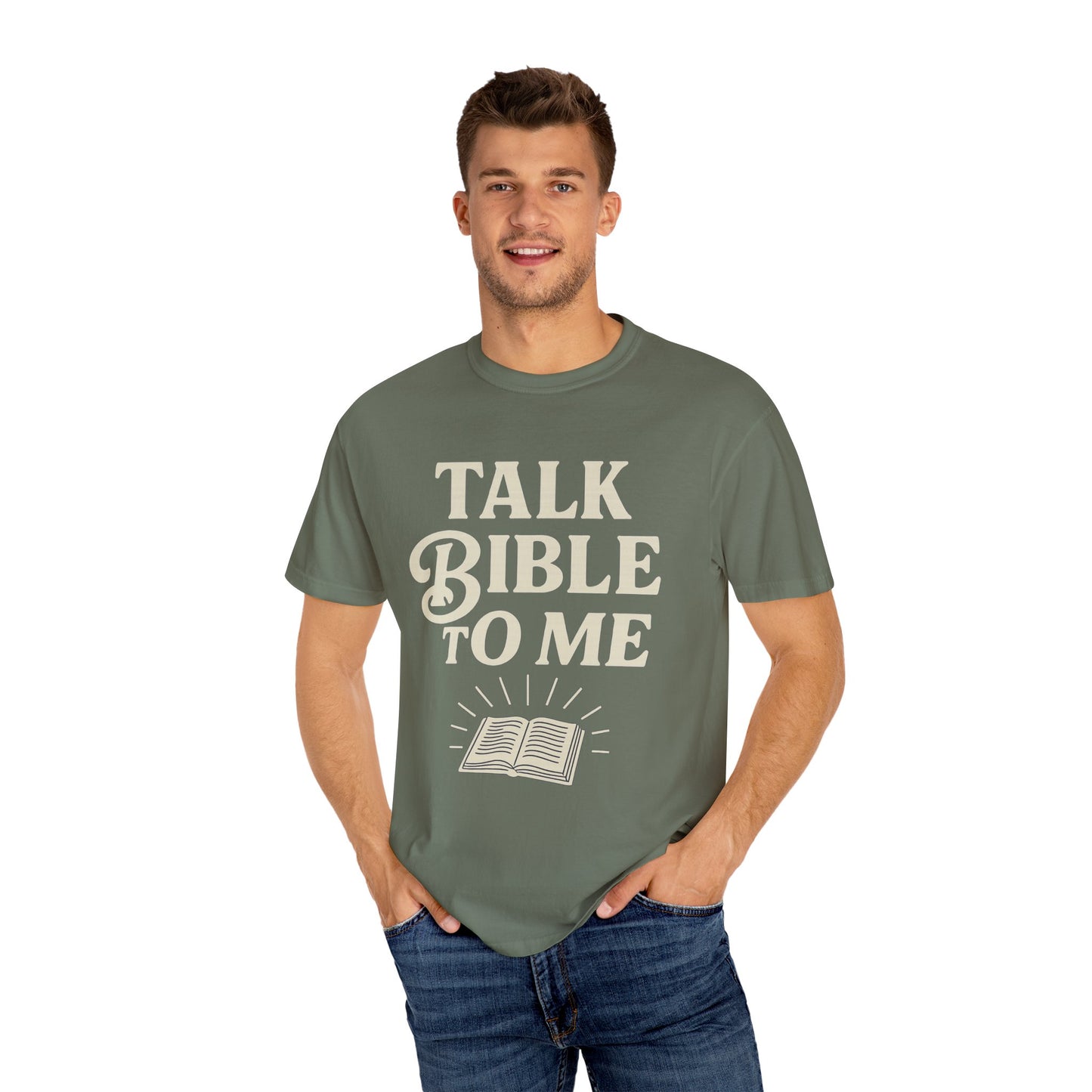 Unisex Garment-Dyed T-Shirt - "Talk Bible to Me" Inspirational Tee