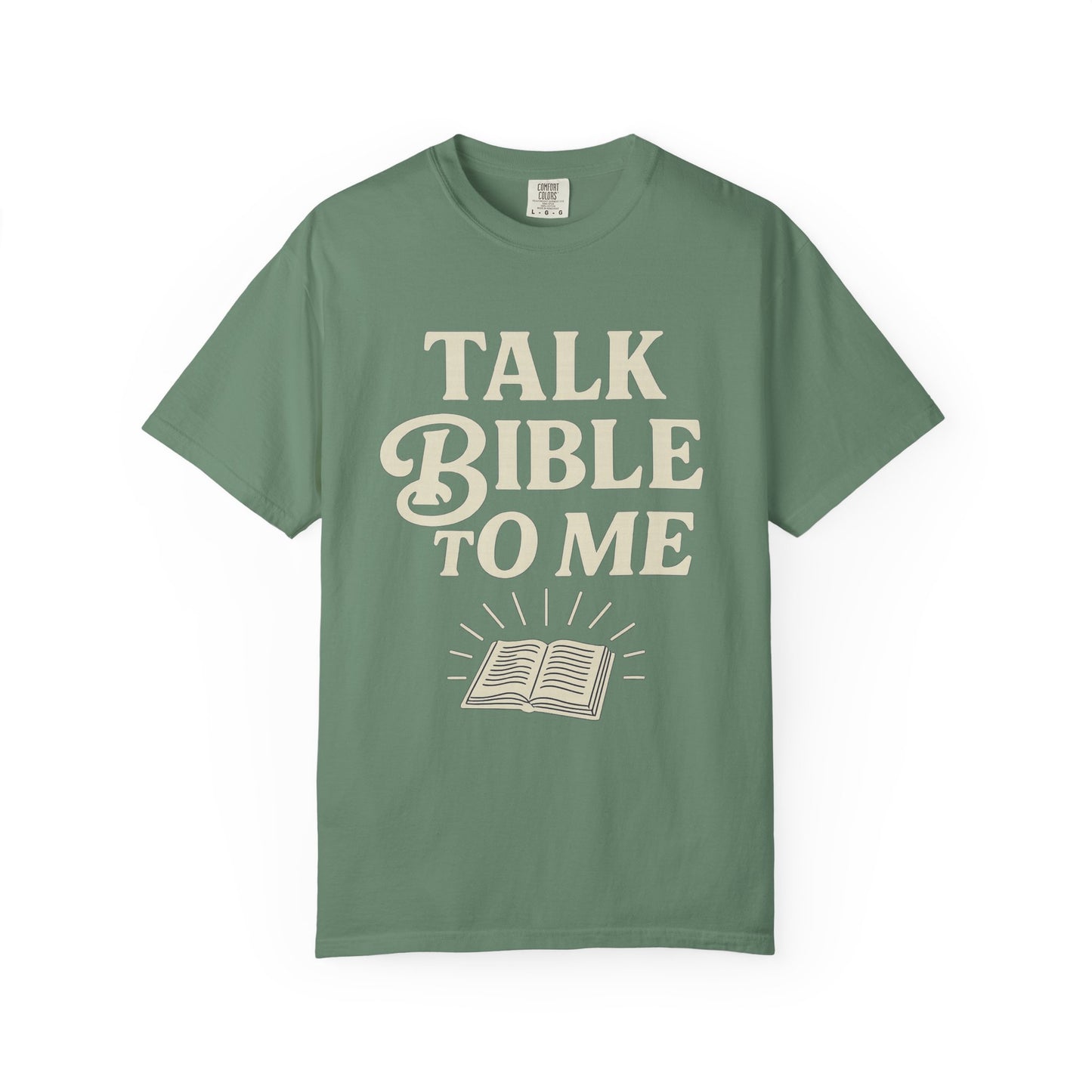 Unisex Garment-Dyed T-Shirt - "Talk Bible to Me" Inspirational Tee