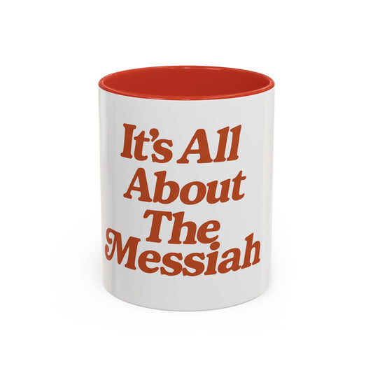"It's All About The Messiah" Mug