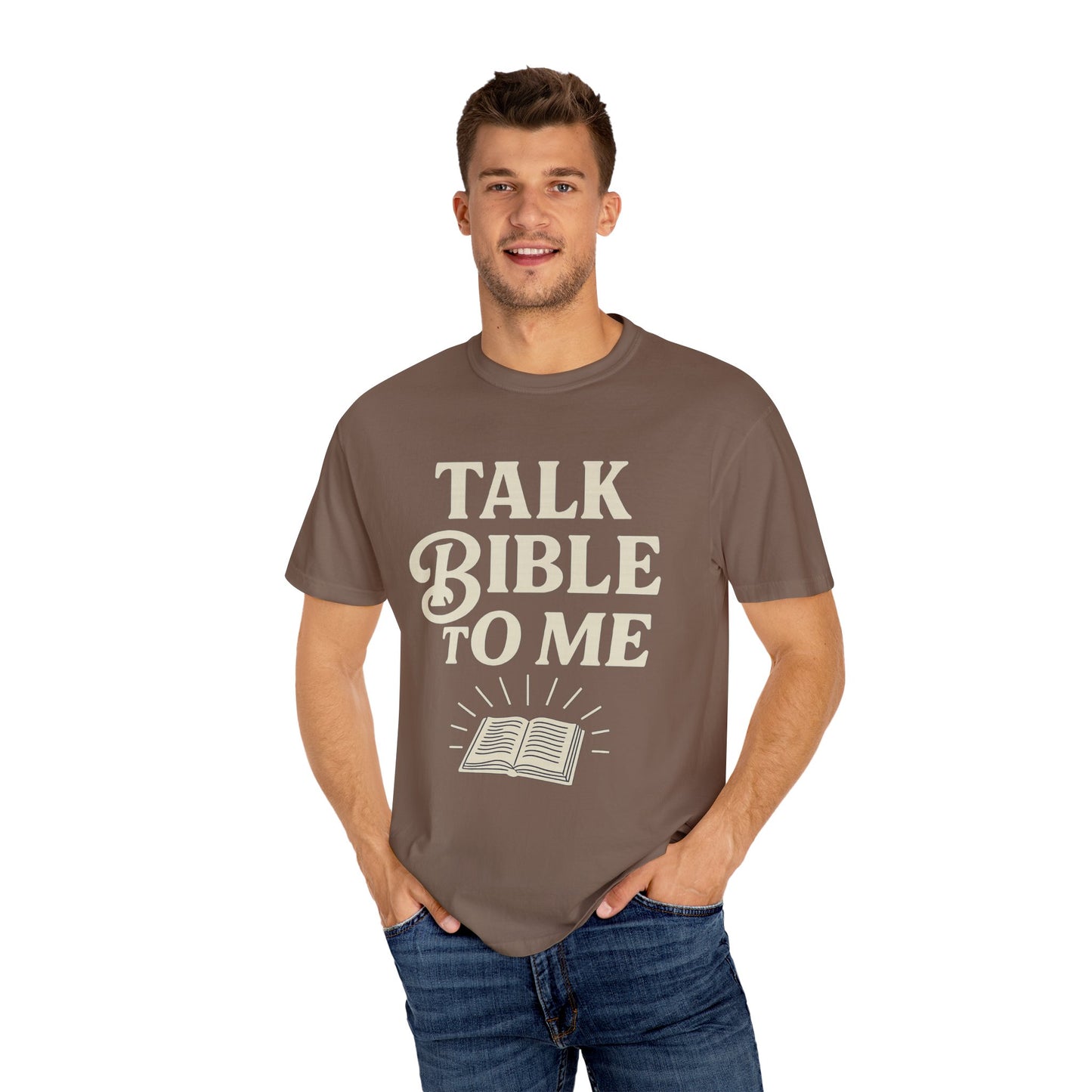 Unisex Garment-Dyed T-Shirt - "Talk Bible to Me" Inspirational Tee